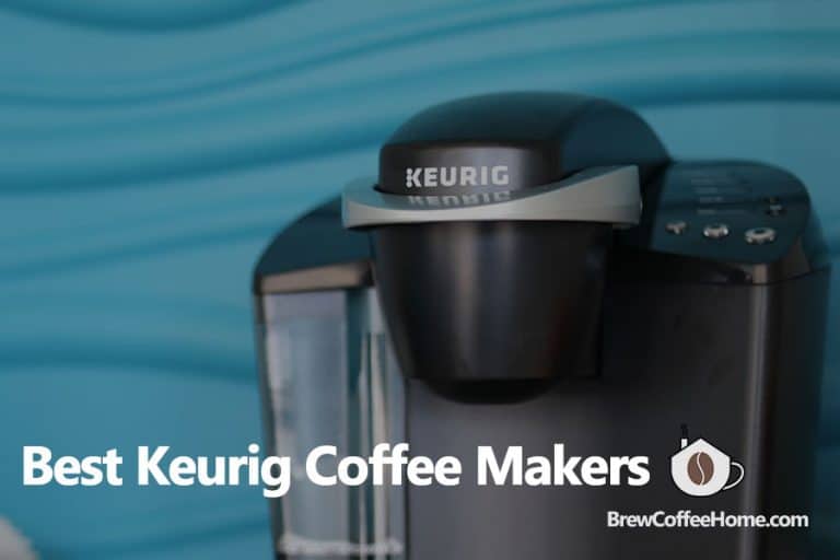 10 Best Keurig Coffee Maker Reviews (Updated March 2024 With Latest Models)
