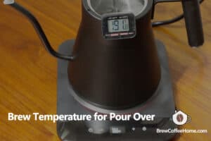 What’s the Best Pour Over Coffee Temperature?